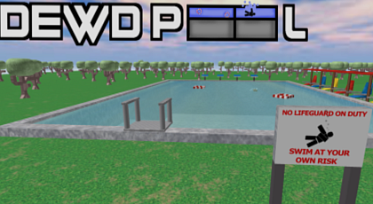 Dewd pool! (UPDATED!)